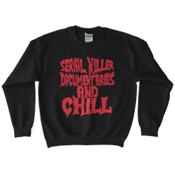 Wicked Clothes 'Serial Killer Documentaries' Sweatshirt -Wicked Clothes Shop serial killer documentaries and chill sweatshirt 1